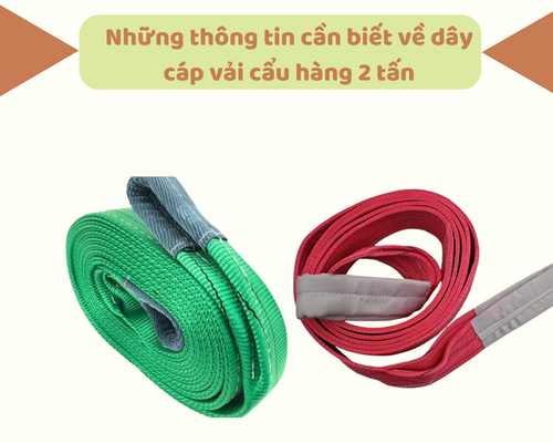 Những thông tin cần biết về dây cáp vải cẩu hàng 2 tấn