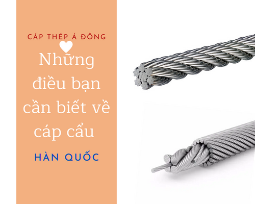 Những điều bạn cần biết về cáp cẩu Hàn Quốc