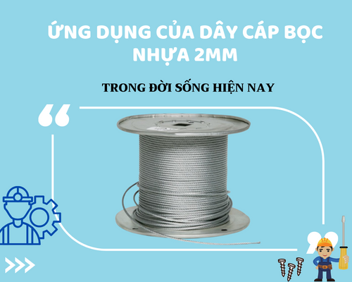 Ứng dụng của dây cáp bọc nhựa 2mm trong đời sống hiện nay