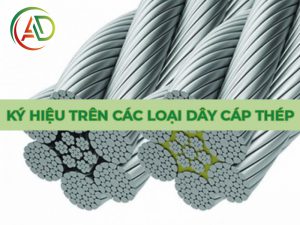 Cách đọc ký hiệu trên các loại dây cáp thép