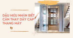 Dấu hiệu nhận biết cần thay dây cáp thang máy