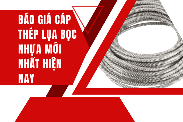 Báo giá cáp thép lụa bọc nhựa mới nhất hiện nay