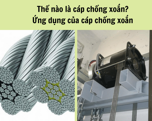 Thế nào là cáp chống xoắn Ứng dụng của cáp chống xoắn